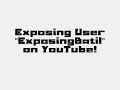 User "ExposingBatil" Exposed!!
