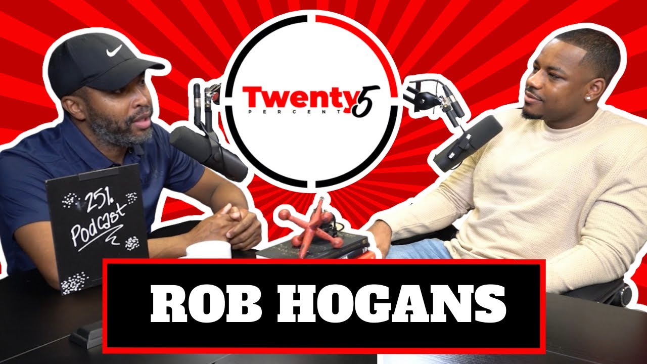 Rob Hogans Interview - Twenty5 Percent Podcast EP. 4