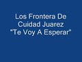 Los Frontera De Cuidad Juarez
