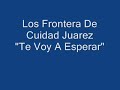 Los Frontera De Cuidad Juarez