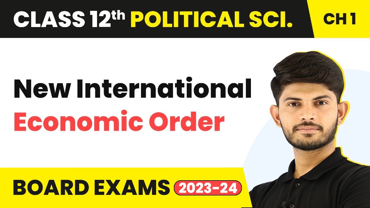 New International Economic Order - The Cold War Era | Class 12 Political Science 2022-23 (2022-23)