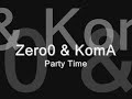 Zero0 & KomA - Party Time