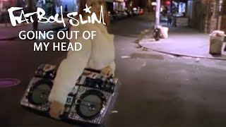 Going Out Of My Head by Fatboy Slim (High Res / Official video).mp4