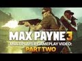 Max Payne 3 - Multiplayer Gameplay Part Two