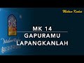 MK 14 Gapuramu lapangkanlah
