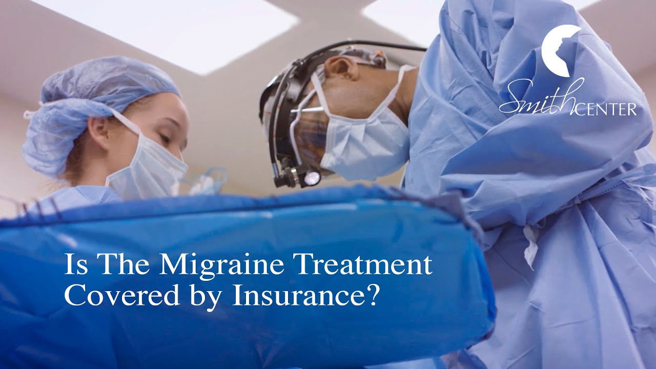 Is the Migraine Treatment Covered by Insurance? - Houston Smith Center