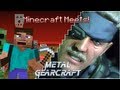 Minecraft Meets - Metal Gearcraft (Metal Gear!)