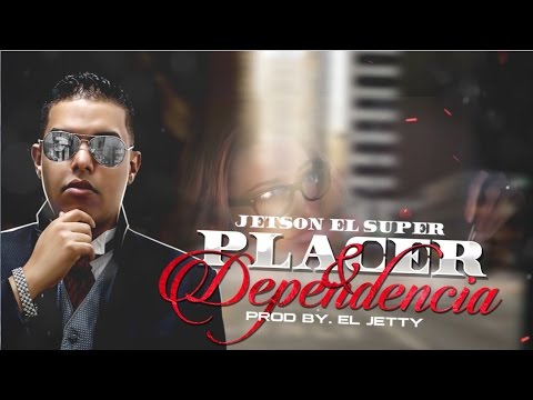 Placer y dependencia - Jetson El Super