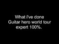 Guitar Hero World Tour what ive done esperto 100% (batteria)(molto)(bella)