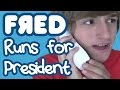 Fred Runs for President!