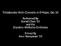 tchaikovsky violin concerto in d major, op. 35

performed by
daniel chen '10
and the
brandeis-wellesley orchestra

slosberg recital hall, brandeis university, waltham, ma

april 10, 2008

filmed by
arun narayanan '10

3rd movement - finale: allegro vivacissimo