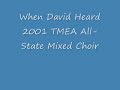 2001 TMEA Mixed Choir When David Heard 2001 TMEA Mixed Choir When David Heard