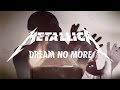 Metallica - Dream No More