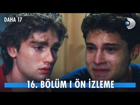 Daha On Yedi 16. Bölüm Ön İzleme                                                                                                                                                                                                                          