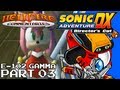 Sonic Adventure DX playthrough [E102 Gamma] [Part 3]