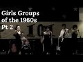 Girl Groups of the 1960s part 2