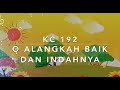 KC 192 O Alangkah Baik Dan Indahnya