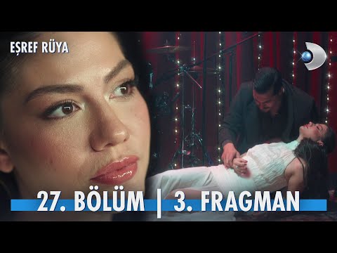 Eşref Rüya 27. Bölüm 3. Fragmanı                                                                                                                                                                                                                          