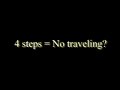 4 steps = No travelling?