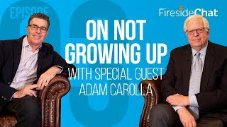Fireside Chat Ep. 93 - On Not Growing Up with Special Guest Adam Carolla