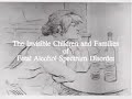 The Invisible Children and Families of FASD part 1