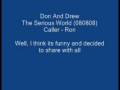 videos de Don and Drew The Serious World (080808).wmv