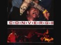 Becoming A Stranger - Converge