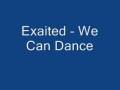 videos de Exaited - We Can Dance