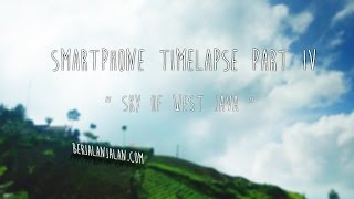 Smartphone Timelapse PART IV "sky of west java" Indonesia