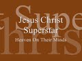 Jesus Christ Superstar (1973) Heaven On Their Minds (2)