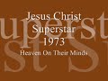 Jesus Christ Superstar (1973) Heaven On Their Minds (2)