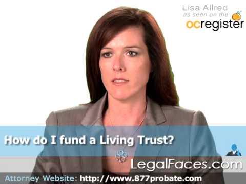 how to properly fund a living trust