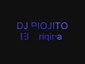 dj piojito el original mueve tu colita