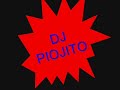 dj piojito el original mueve tu colita