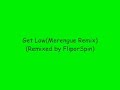 Get Low Merengue Remix-FliporSpin