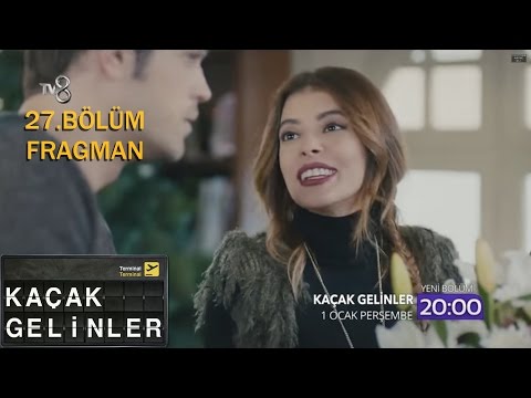 Kaçak Gelinler 27. Bölüm Fragmanı                                                                                                                                                                                                                         