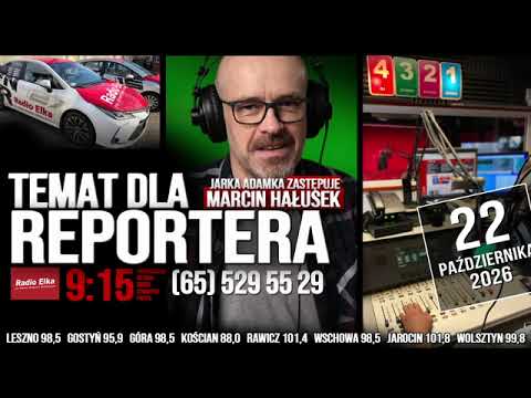 Temat dla reportera, 22 października 2026 :: Słuchaj Radia Elka w swoim urządzeniu mobilnym!Oficjalna aplikacja Radia Elka. Wybierz nadajnik i słuchaj gdziekolwiek jesteś!Pobierz naszą aplikację: https://elka.pl/aplikacja/