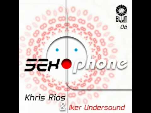 0 Iker Undersound, Khris Rios   Sex O Phone