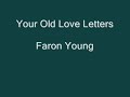 Your Old Love Letters. Faron Young.wmv
