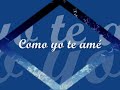 como yo te amé