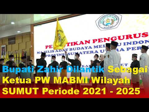 Bupati Zahir Dilantik Sebagai Ketua PW MABMI Wilayah SUMUT Periode 2021 - 2025