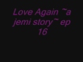 Love Again ~a jemi story~ ep 16