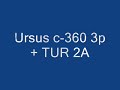 Ursus c-360 3p + TUR 2A