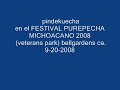 FESTIVAL PUREPECHA MICHOACANO 2008 parte 2