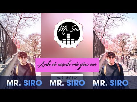 Anh Sẽ Mạnh Mẽ Yêu Em (Official Lyrics Video) - Mr Siro