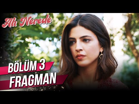 Ah Nerede 3. Bölüm Fragmanı                                                                                                                                                                                                                               