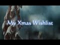 My Xmas Wishlist