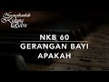 NKB 60 Gerangan Bayi Apakah