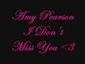 Amy Pearson-I Don't Miss You