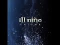 De Sangre Hermosa - Ill Niño - Enigma (Official Song)